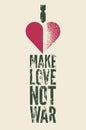 Anti war pacifist peace typographic vintage grunge poster. Make love not war. Heart and bomb. Destruction of life. Retro vector il